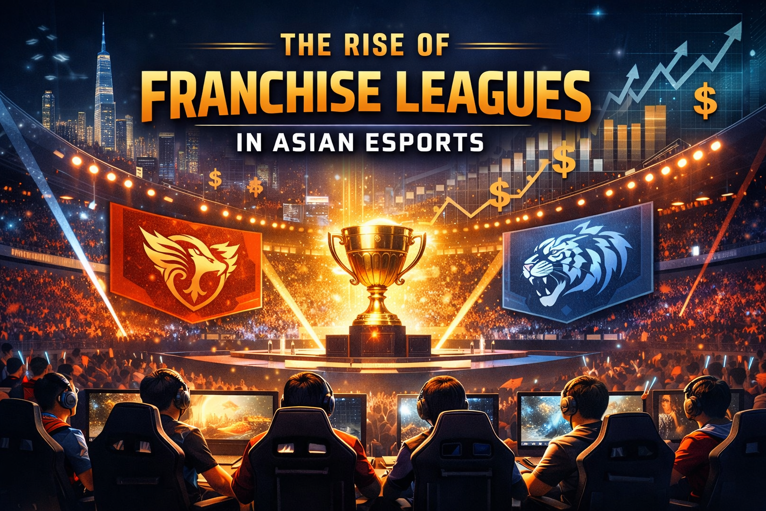 The rise of esports franchises in Asia The rise of esports franchises in Asia